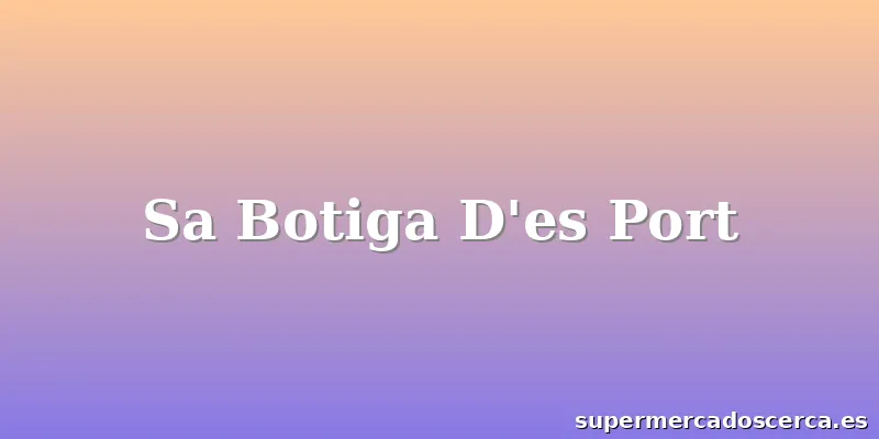 Sa Botiga D'es Port