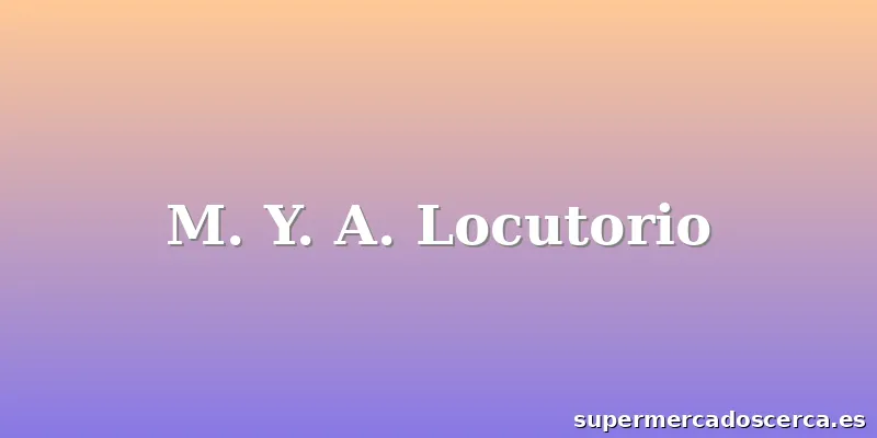 M. Y. A. Locutorio