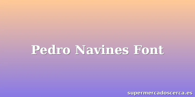 Pedro Navines Font