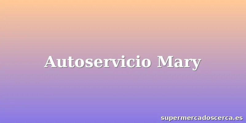 Autoservicio Mary