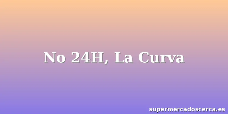 No 24H, La Curva