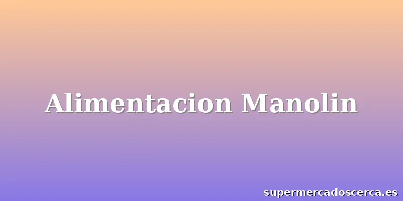 Alimentacion Manolin