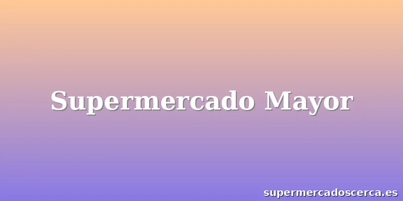 Supermercado Mayor