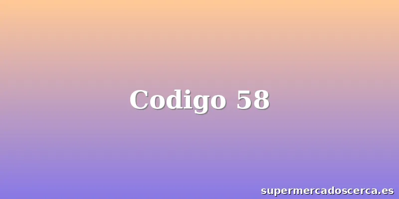 Codigo 58