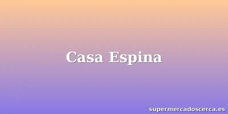 Casa Espina
