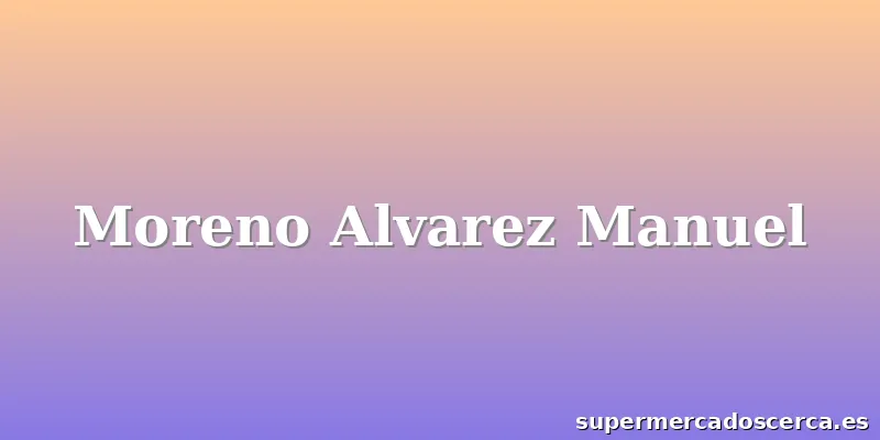 Moreno Alvarez Manuel