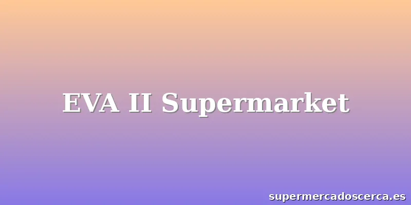 EVA II Supermarket