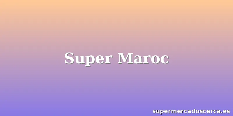Super Maroc