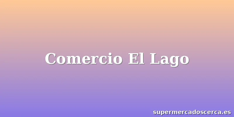 Comercio El Lago