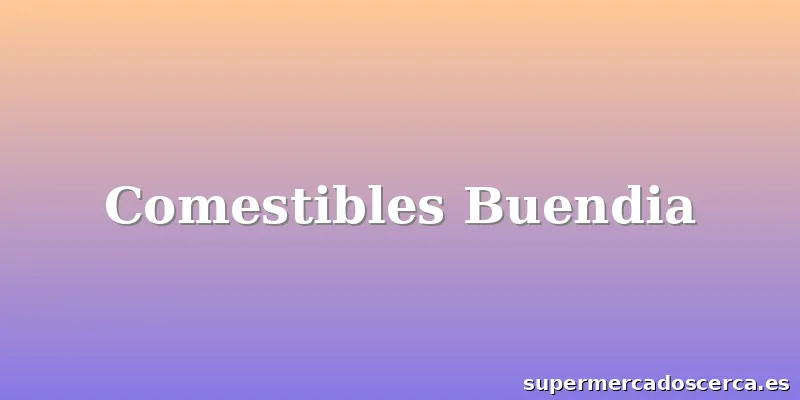 Comestibles Buendia