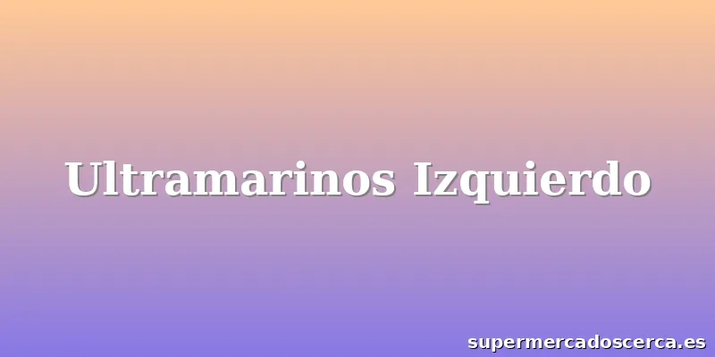 Ultramarinos Izquierdo