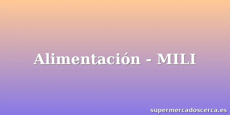 Alimentación - MILI