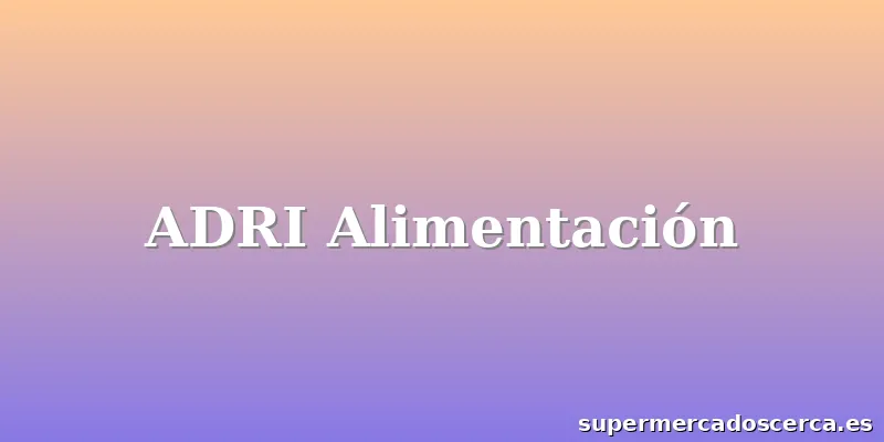 ADRI Alimentación