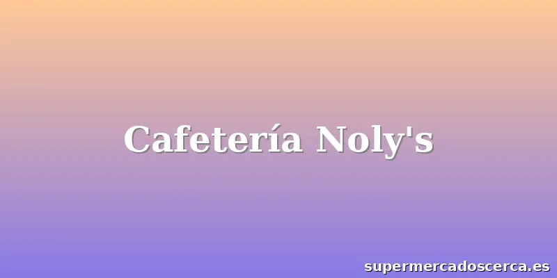 Cafetería Noly's