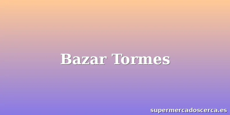 Bazar Tormes
