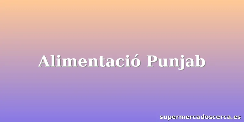 Alimentació Punjab