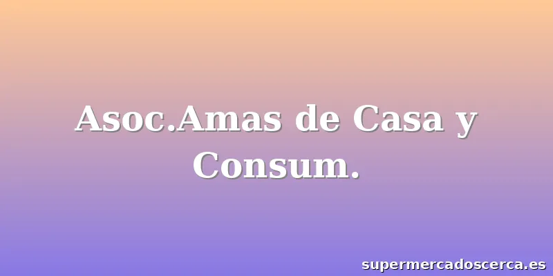 Asoc.Amas de Casa y Consum.