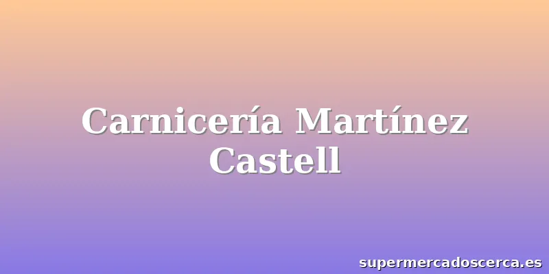 Carnicería Martínez Castell