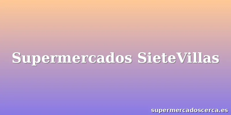 Supermercados SieteVillas