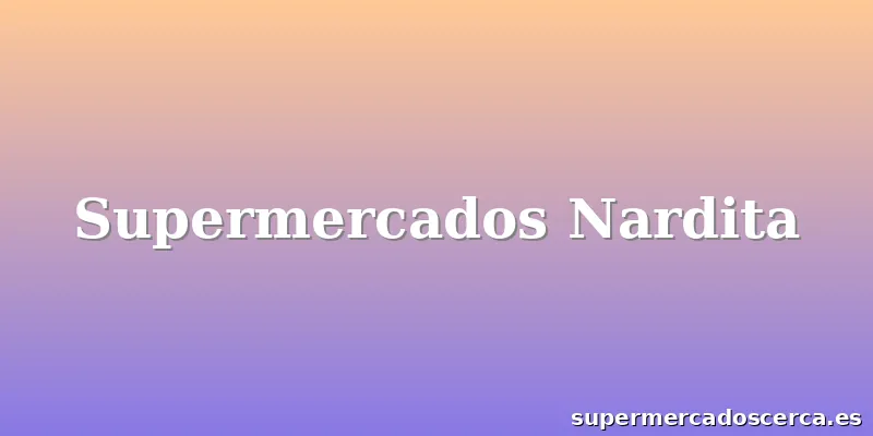 Supermercados Nardita