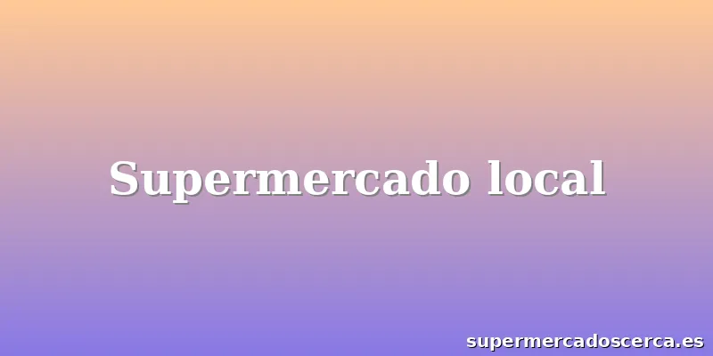Supermercado local