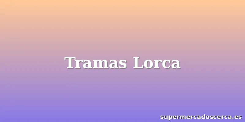 Tramas Lorca