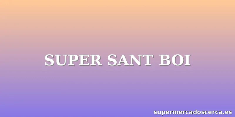 SUPER SANT BOI