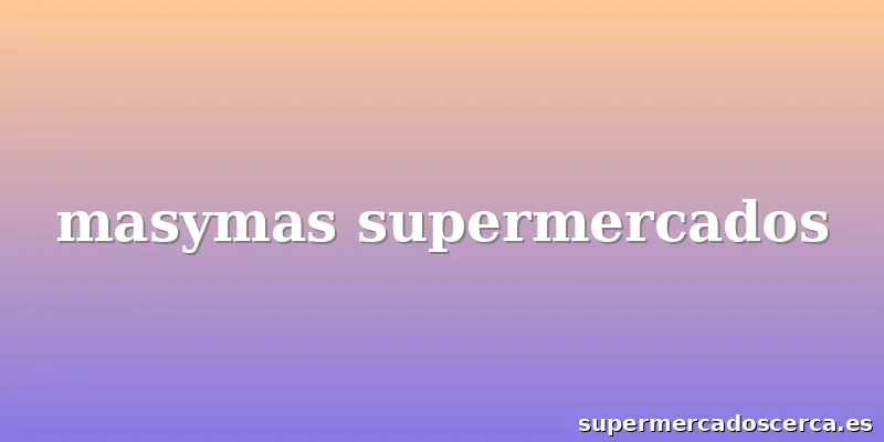 masymas supermercados