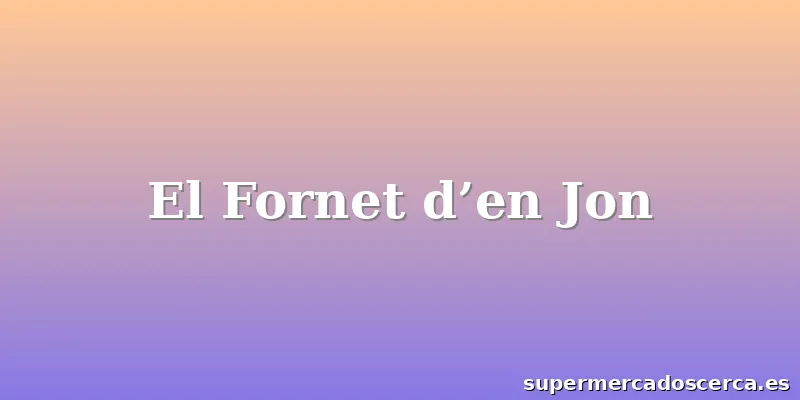 El Fornet d’en Jon