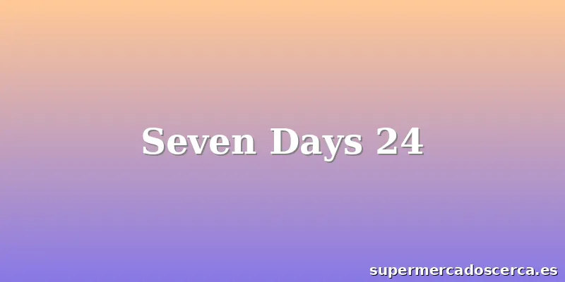 Seven Days 24