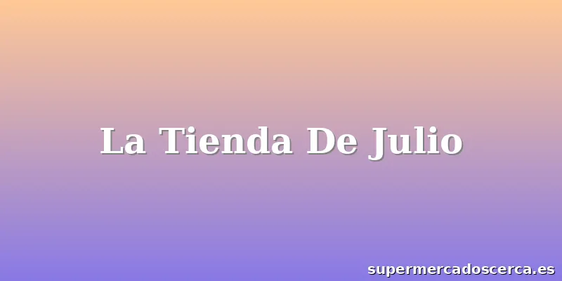 La Tienda De Julio