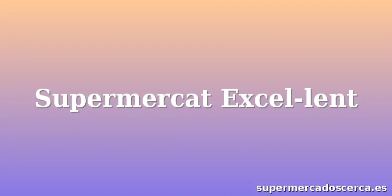 Supermercat Excel-lent