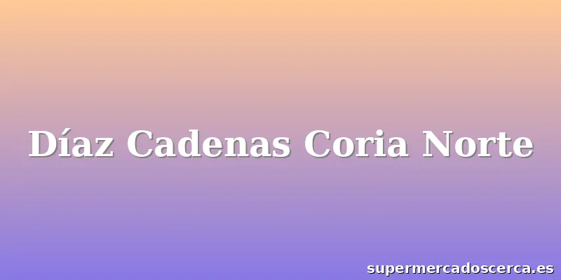 Díaz Cadenas Coria Norte