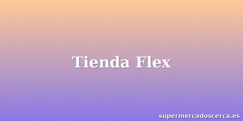Tienda Flex