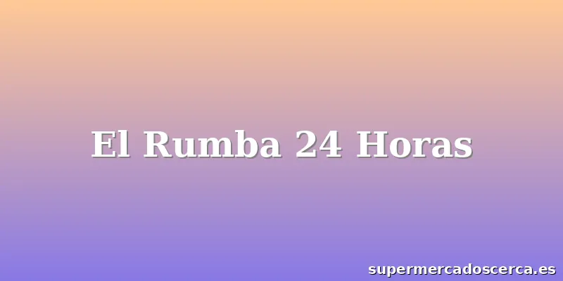 El Rumba 24 Horas