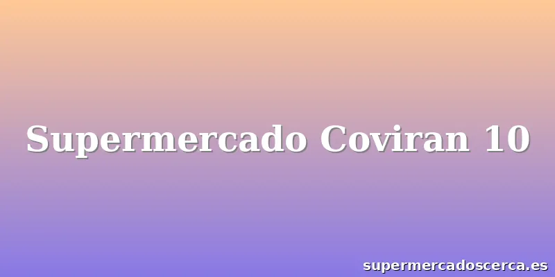 Supermercado Coviran 10