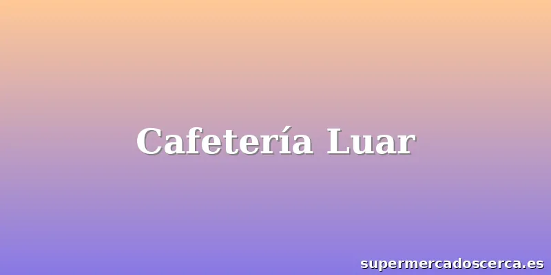 Cafetería Luar