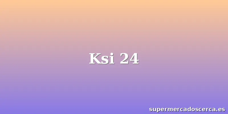 Ksi 24