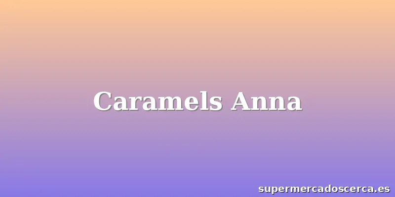 Caramels Anna