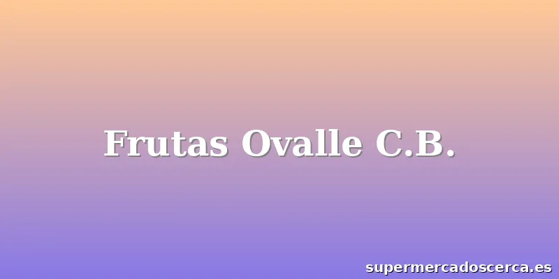 Frutas Ovalle C.B.