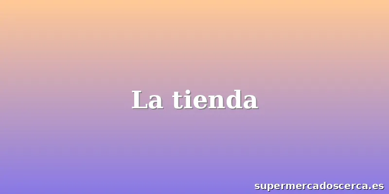 La tienda