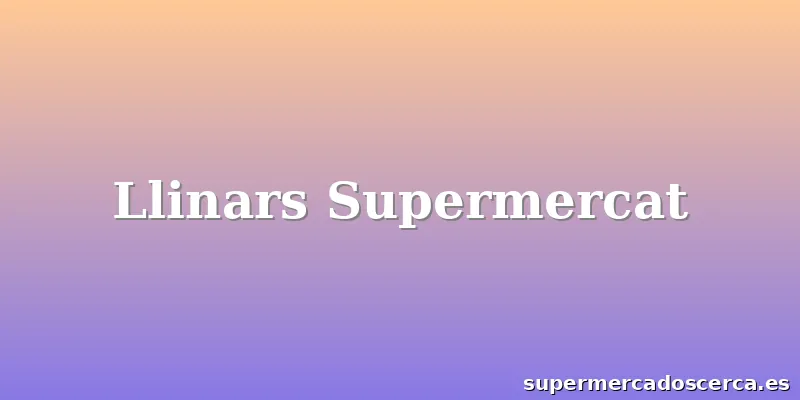 Llinars Supermercat