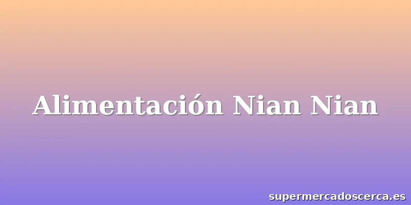 Alimentación Nian Nian