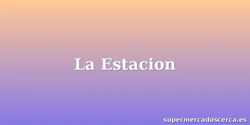 La Estacion