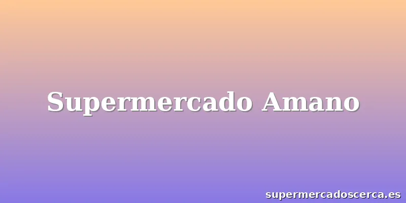 Supermercado Amano