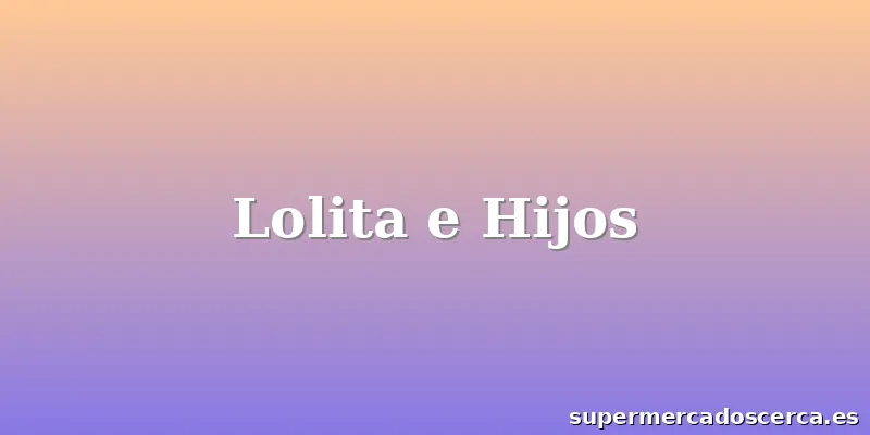 Lolita e Hijos