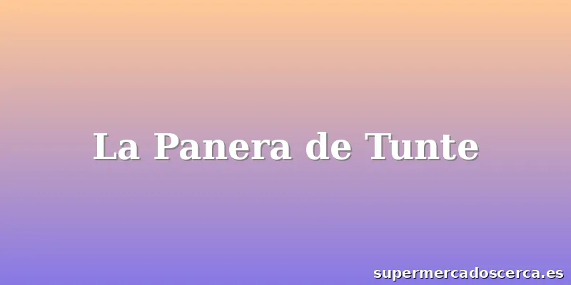 La Panera de Tunte