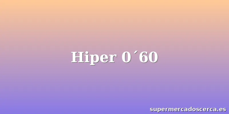 Hiper 0´60