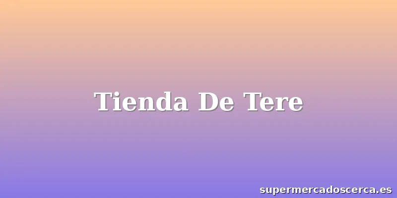 Tienda De Tere