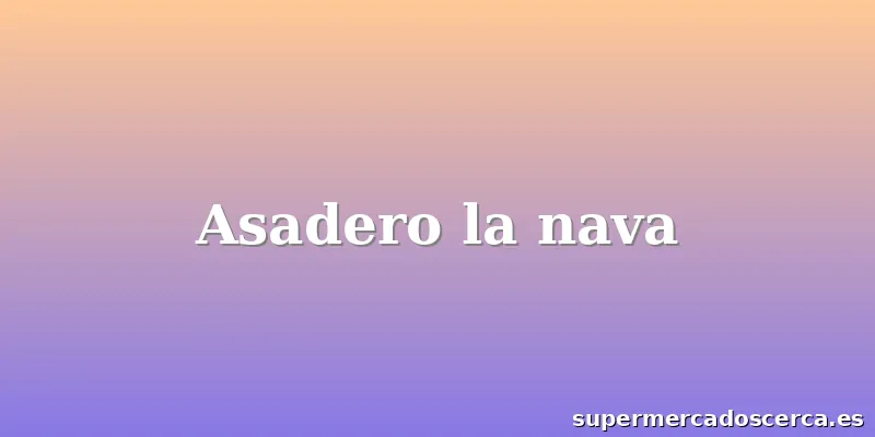 Asadero la nava